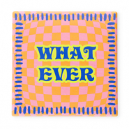 BY31® Tile with quotes "What ever" Orange-Pink-Blue-Neon Yellow